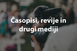 Časopisi, revije in drugi mediji